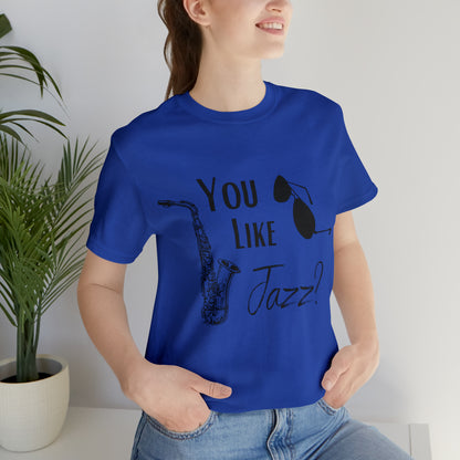 "You like jazz?" Premium Unisex Jersey Short Sleeve Tee