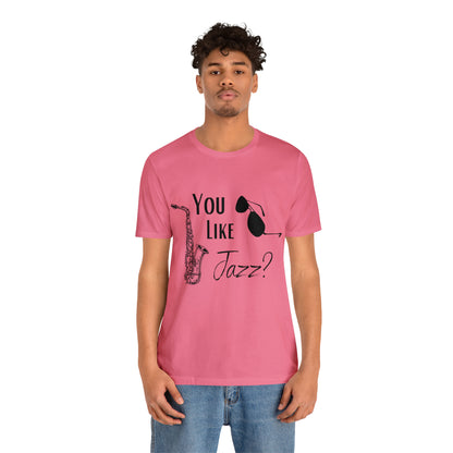 "You like jazz?" Premium Unisex Jersey Short Sleeve Tee