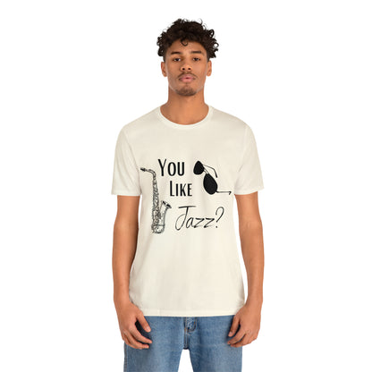 "You like jazz?" Premium Unisex Jersey Short Sleeve Tee