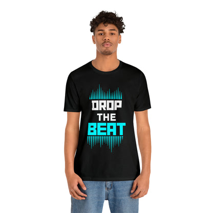 "Drop The Beat" Premium Unisex Tee