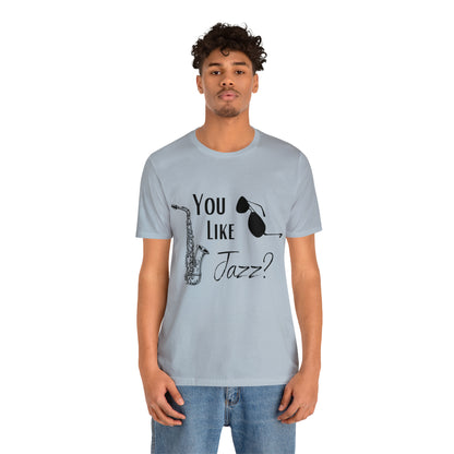 "You like jazz?" Premium Unisex Jersey Short Sleeve Tee