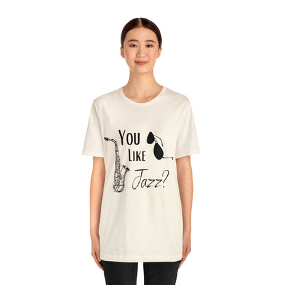 "You like jazz?" Premium Unisex Jersey Short Sleeve Tee