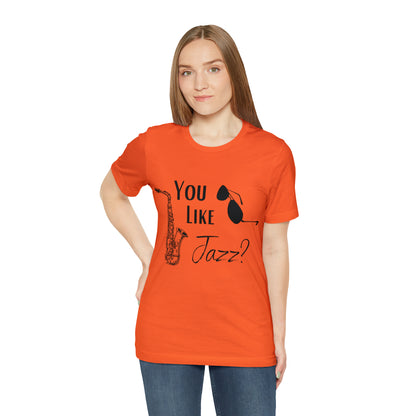 "You like jazz?" Premium Unisex Jersey Short Sleeve Tee