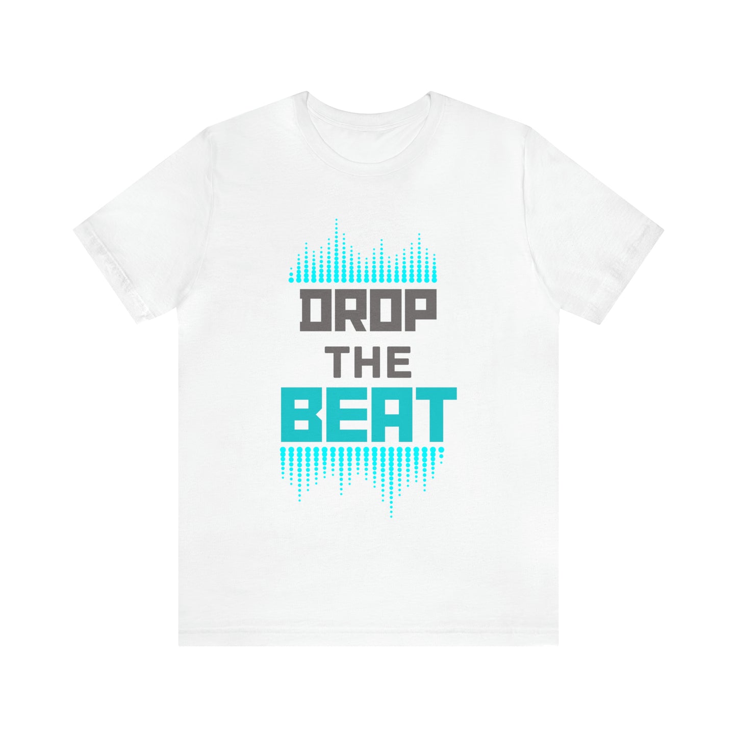 "Drop The Beat" Premium Unisex Tee