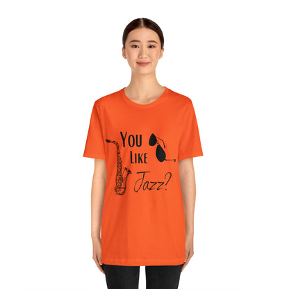 "You like jazz?" Premium Unisex Jersey Short Sleeve Tee