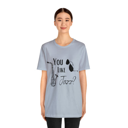 "You like jazz?" Premium Unisex Jersey Short Sleeve Tee