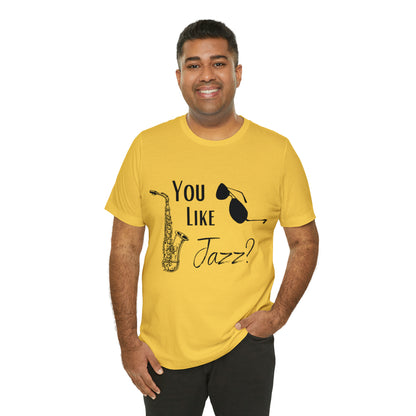 "You like jazz?" Premium Unisex Jersey Short Sleeve Tee