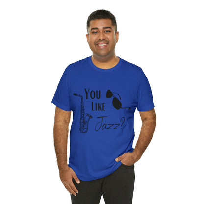 "You like jazz?" Premium Unisex Jersey Short Sleeve Tee