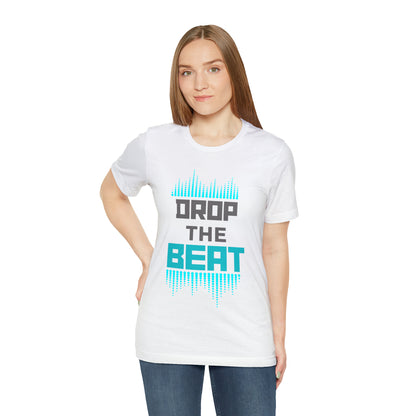 "Drop The Beat" Premium Unisex Tee