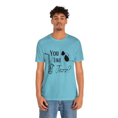 "You like jazz?" Premium Unisex Jersey Short Sleeve Tee