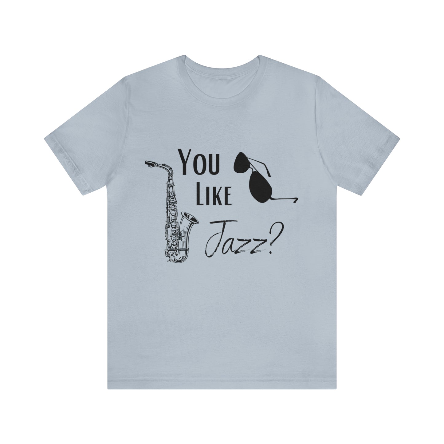 "You like jazz?" Premium Unisex Jersey Short Sleeve Tee