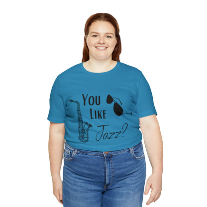 "You like jazz?" Premium Unisex Jersey Short Sleeve Tee