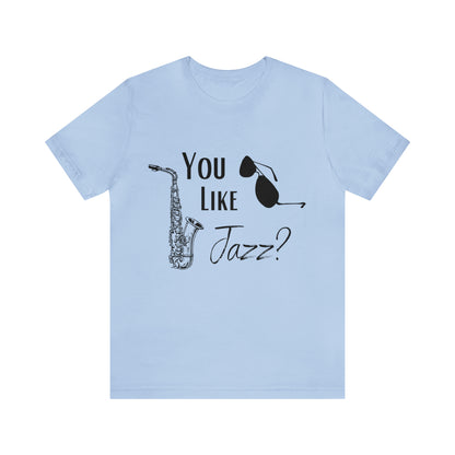 "You like jazz?" Premium Unisex Jersey Short Sleeve Tee