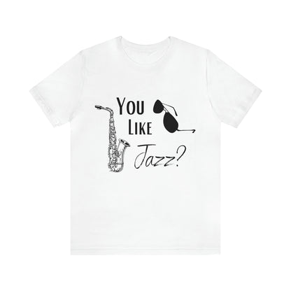 "You like jazz?" Premium Unisex Jersey Short Sleeve Tee