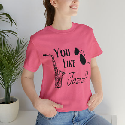 "You like jazz?" Premium Unisex Jersey Short Sleeve Tee