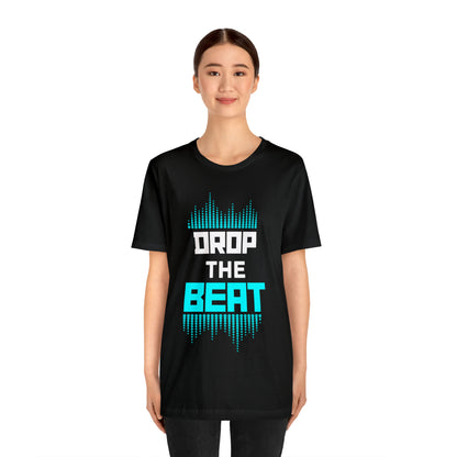 "Drop The Beat" Premium Unisex Tee