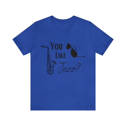 "You like jazz?" Premium Unisex Jersey Short Sleeve Tee