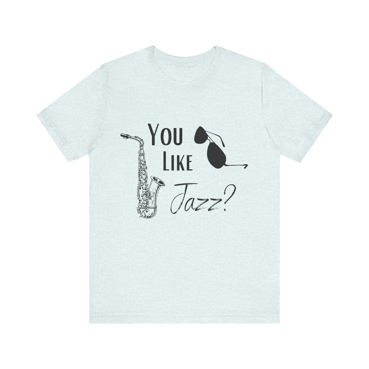 "You like jazz?" Premium Short Sleeve Tee